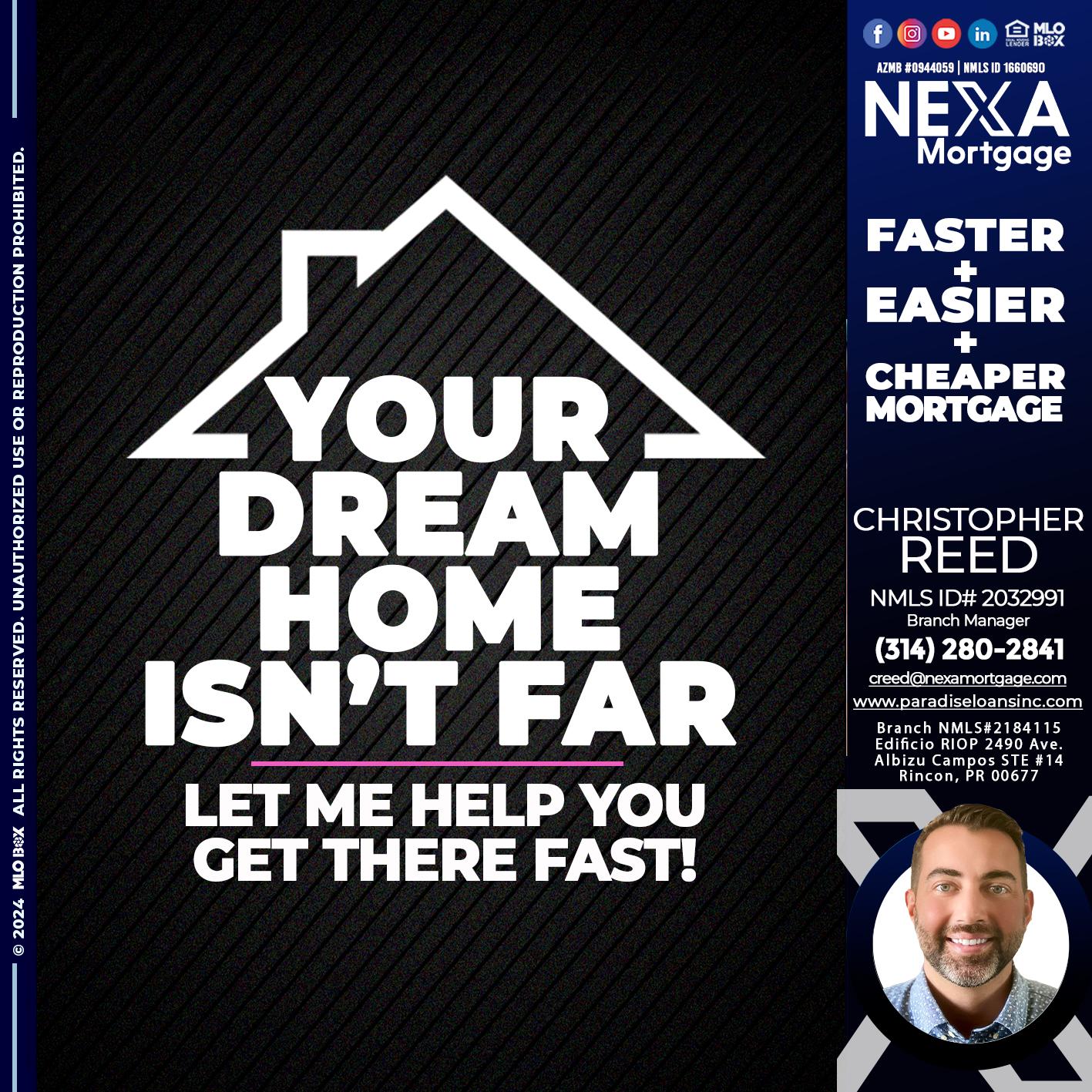 YOUR DREAM HOME - Christopher Reed -Branch Manager