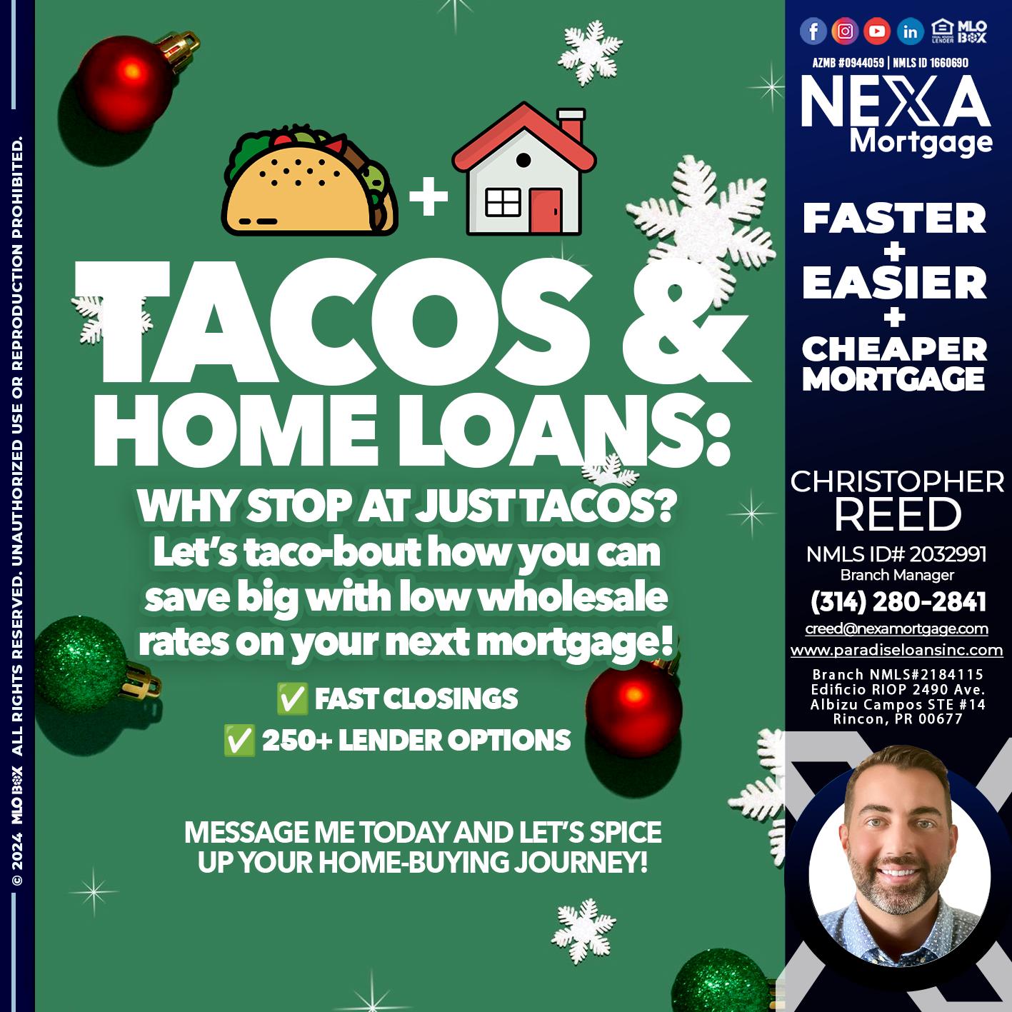 TACOS AND HOME LOANS - Christopher Reed -Branch Manager