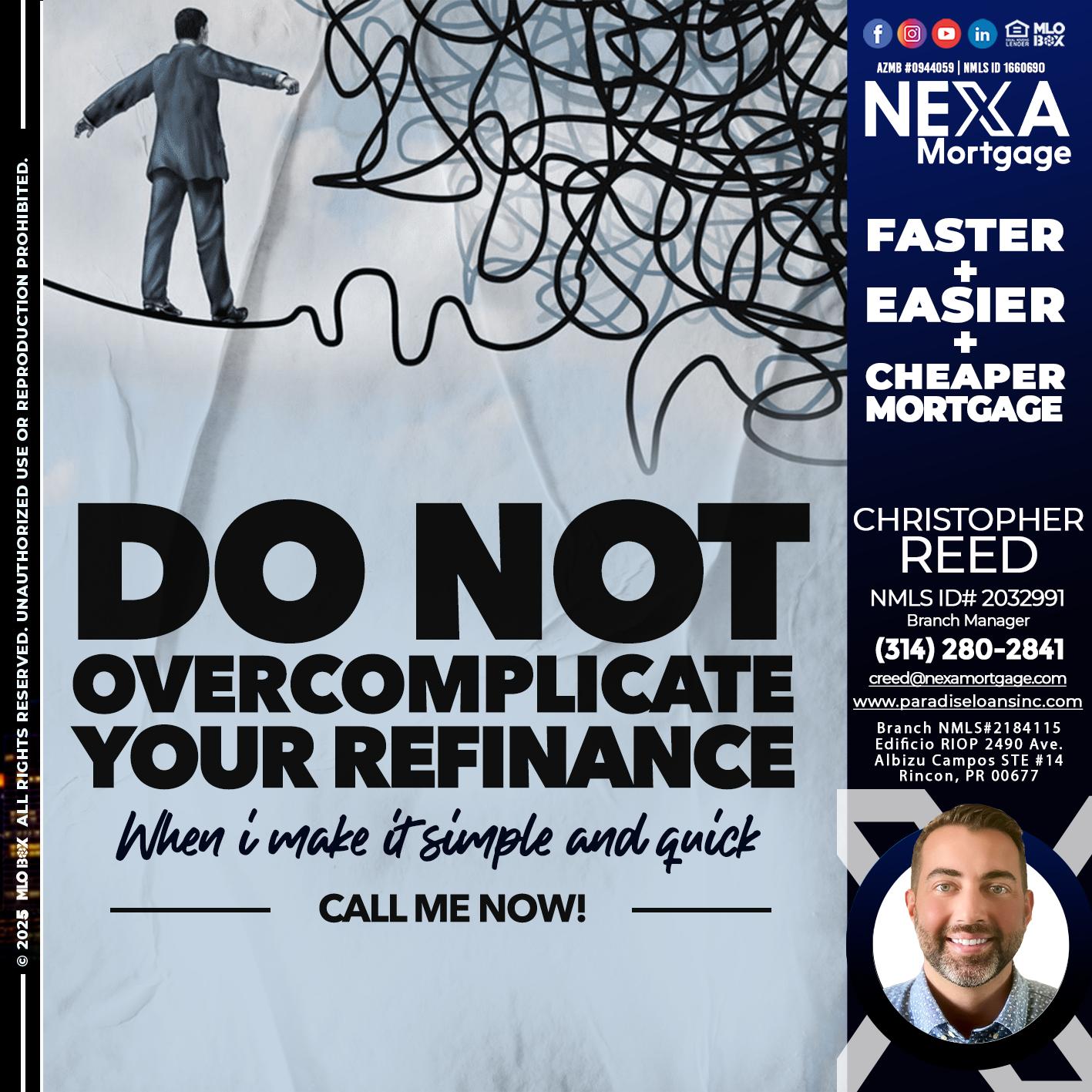 DO NOT OVERCOMPLICATE - Christopher Reed -Branch Manager