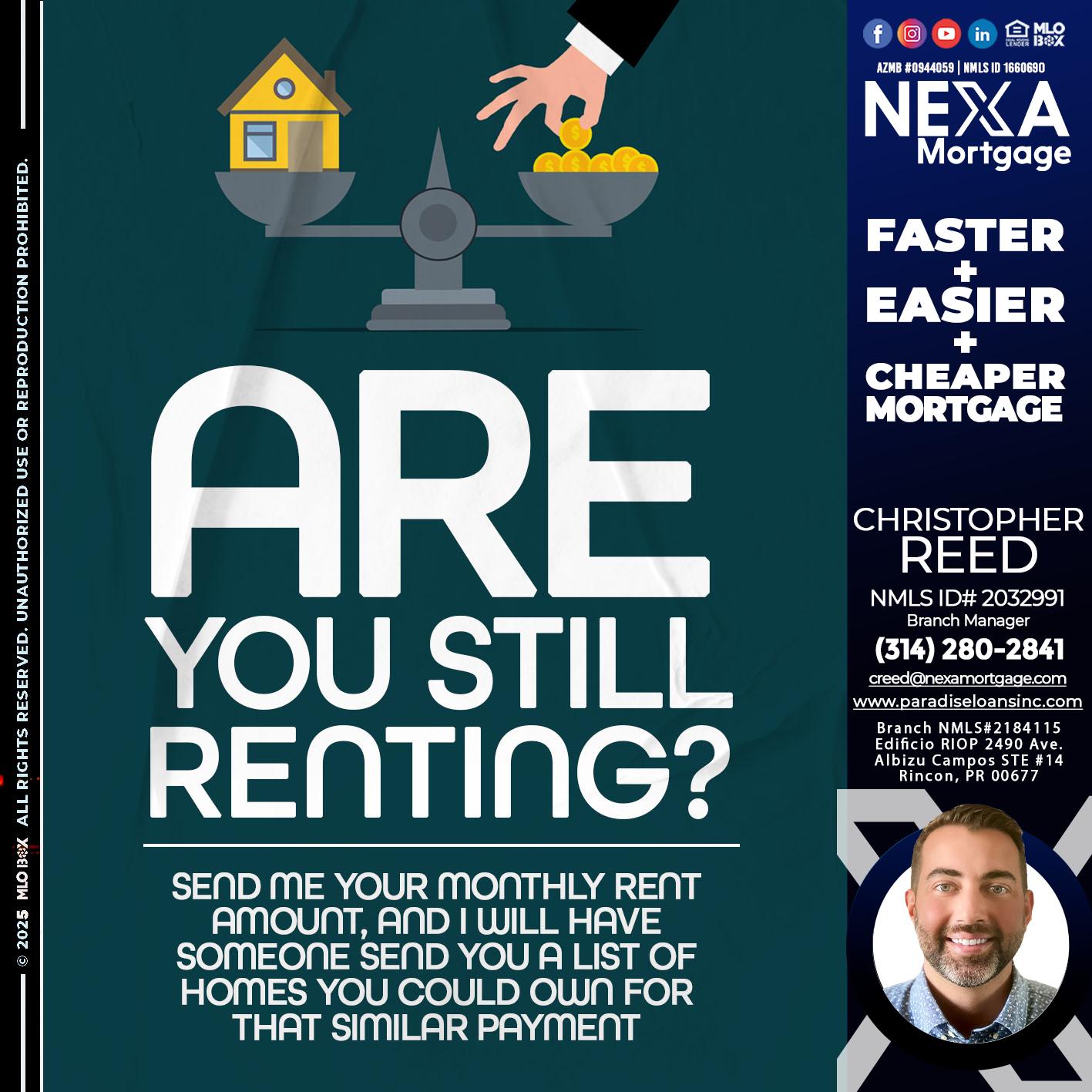 ARE YOU STILL RENTING? - Christopher Reed -Branch Manager