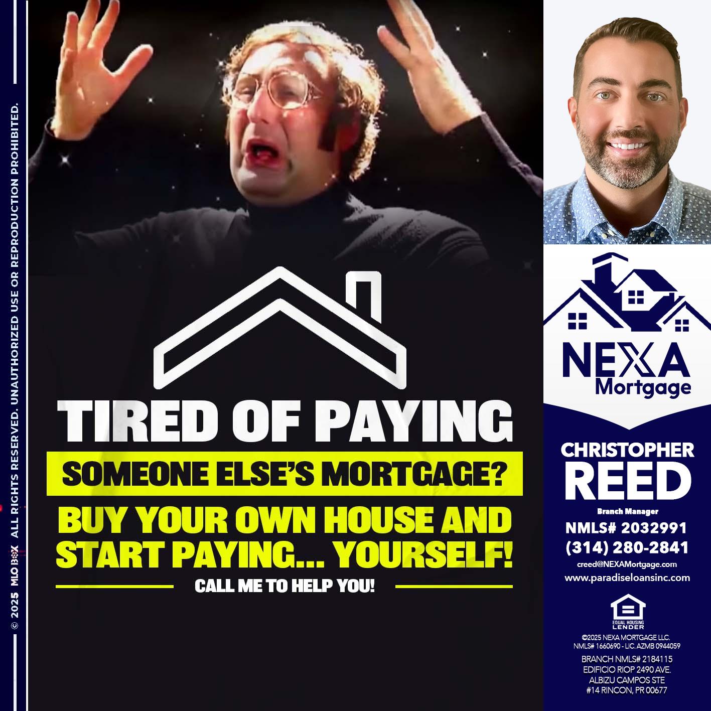 TIRED OF PAYING - Christopher Reed -Branch Manager