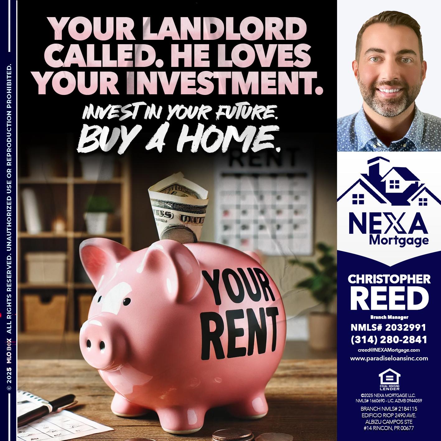 YOUR LANDLORD CALLED. - Christopher Reed -Branch Manager