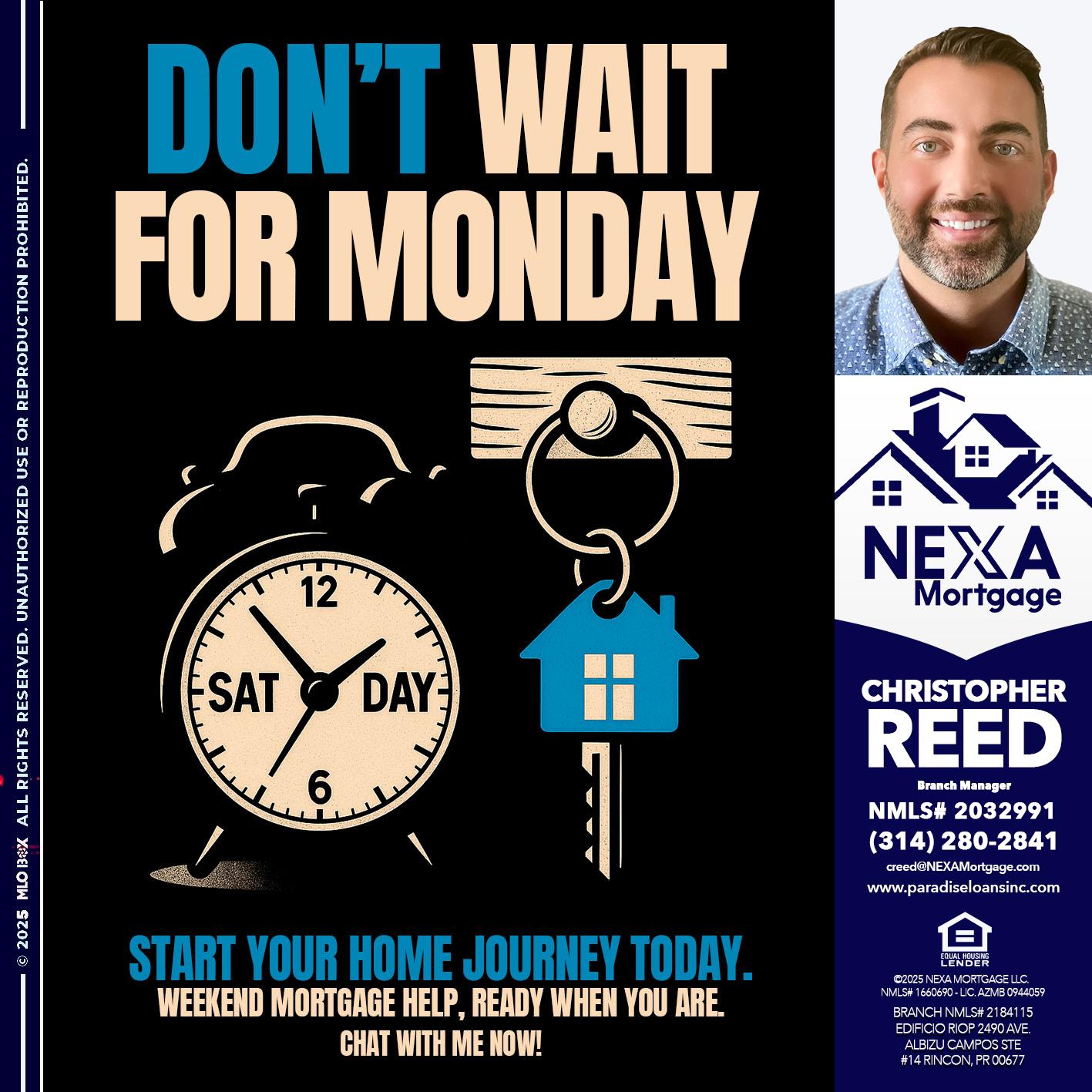DONT WAIT FOR MONDAY - Christopher Reed -Branch Manager