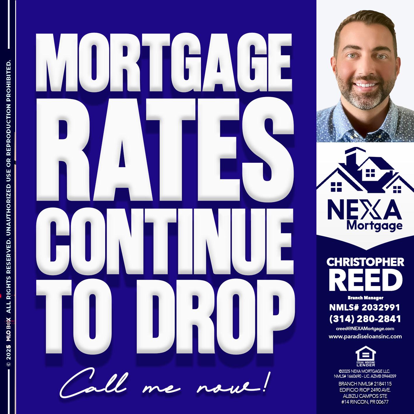 MORTGAGE RATES ARE DROP - Christopher Reed -Branch Manager
