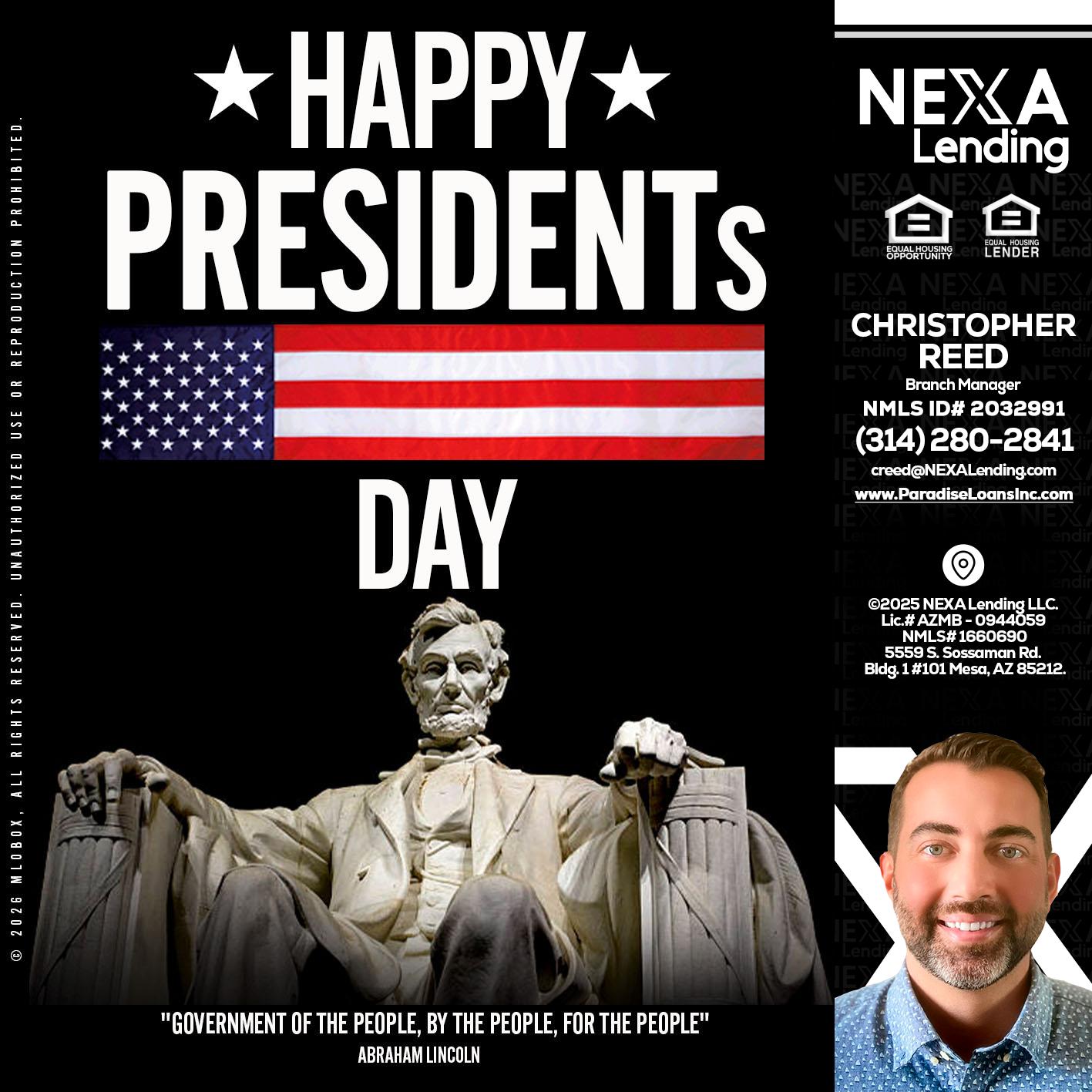 happy presidents day - Christopher Reed -Branch Manager