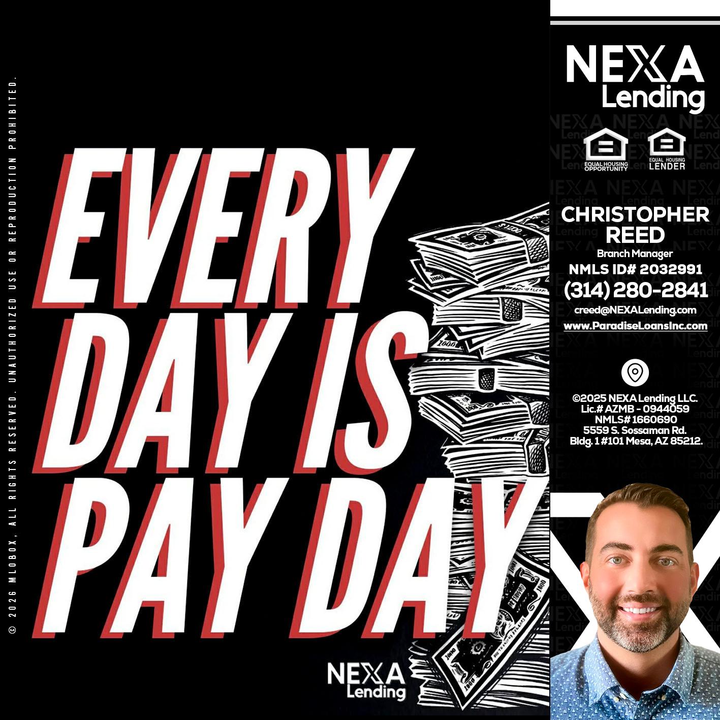 EVERY DAY IS PAY DAY - Christopher Reed -Branch Manager