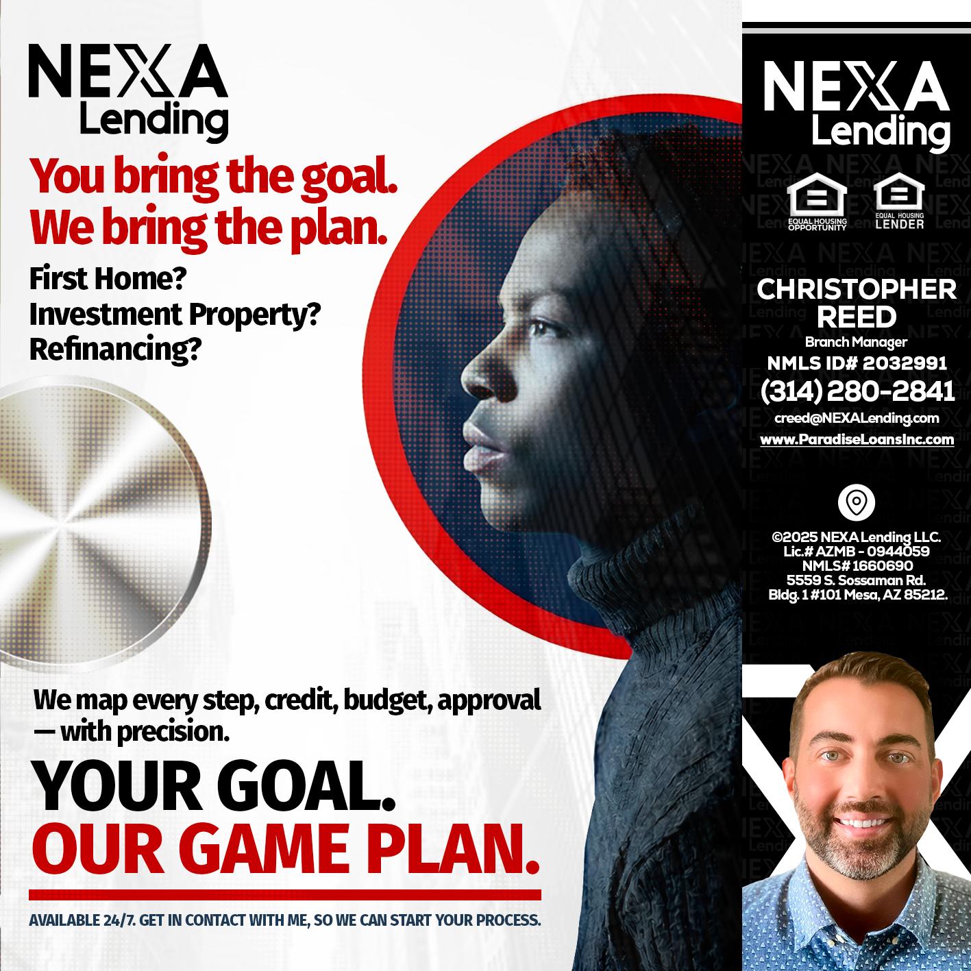 YOUR GOAL. OUR GAME PLAN. - Christopher Reed -Branch Manager